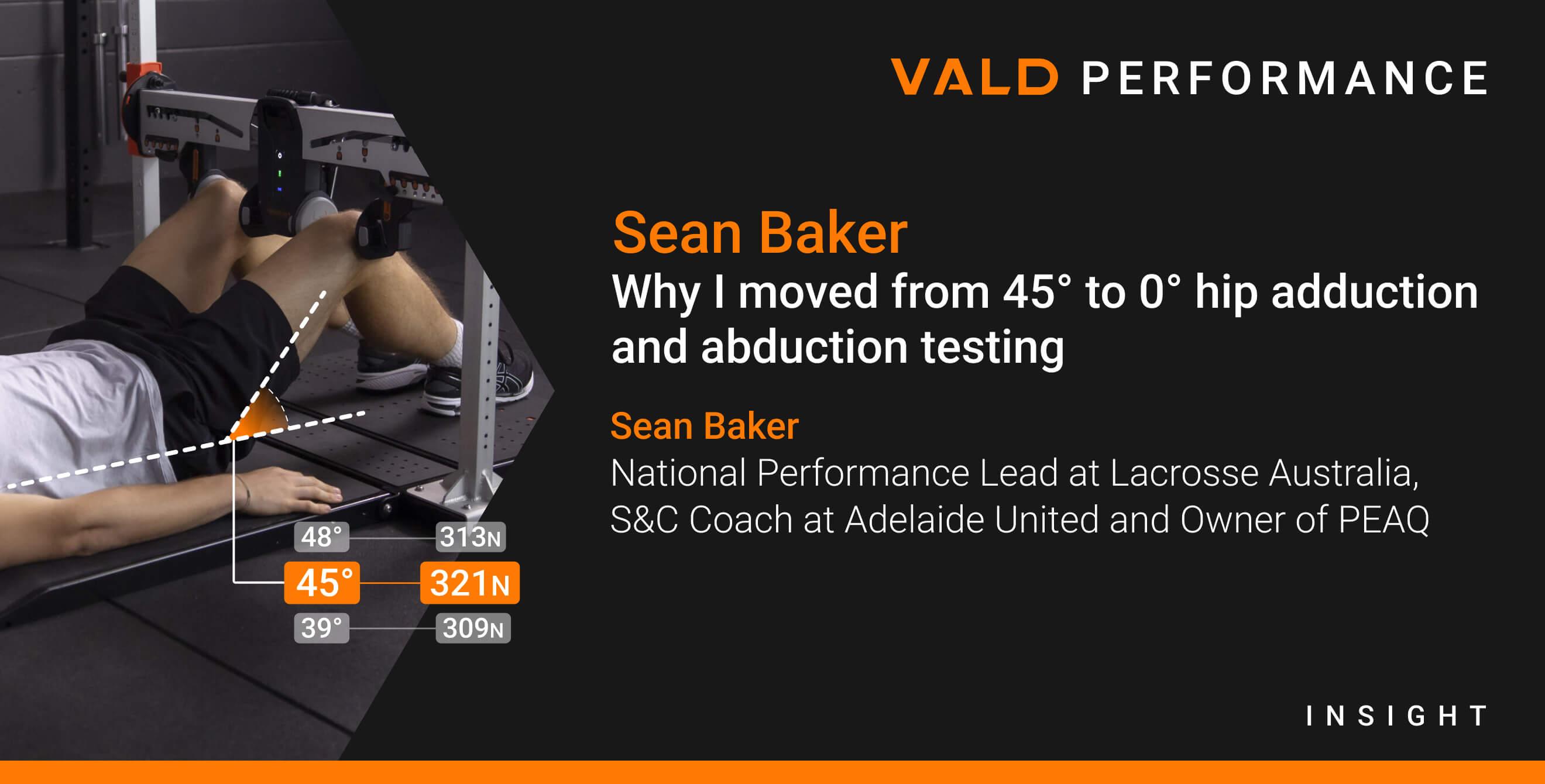 Sean Baker: Why I moved from 45° to 0° hip adduction and abduction testing