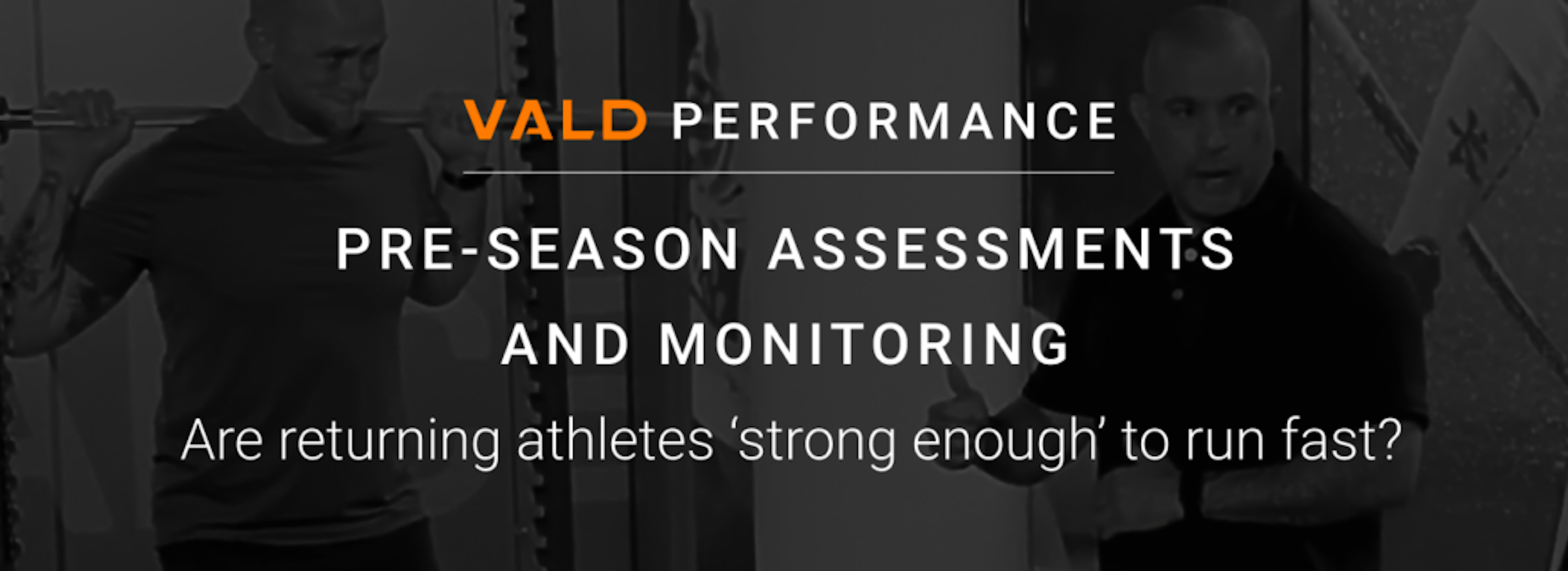 Pre-season assessments and monitoring: are returning athletes 'strong  enough' to run fast?