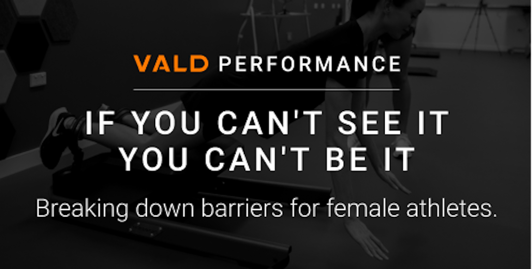 If You Can’t See It You Can’t Be It: Breaking down barriers for female athletes.